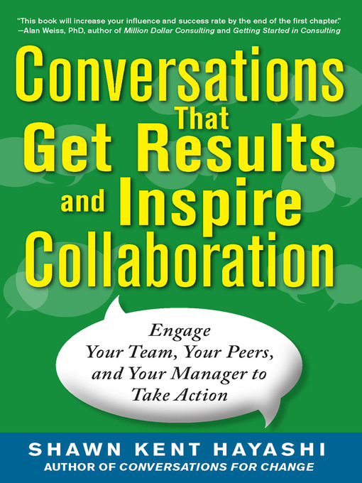 Title details for Conversations that Get Results and Inspire Collaboration by Shawn Kent . Hayashi - Available